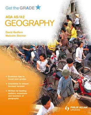 AQA AS/A2 Geography: Get the Grade