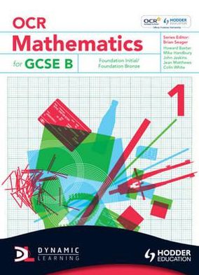 OCR Mathematics for GCSE Specification B -- Student Book 1 Foundation Initial & Bronze