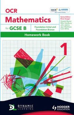 OCR Mathematics for GCSE Specification B -- Homework Book 1 Foundation Initial & Bronze