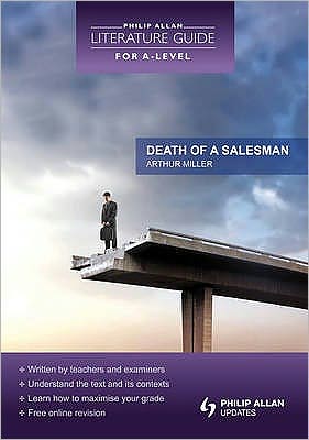Philip Allan Literature Guide: Death of a Salesman