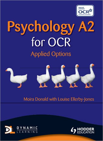 Psychology A2 for OCR. Moira Donald and Louise Ellerby-Jones