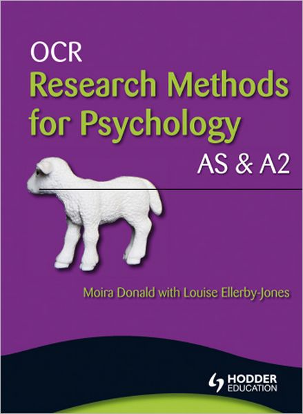 OCR Research Methods for Psychology as & A2. by Moira Donald, Louise Ellerby-Jones