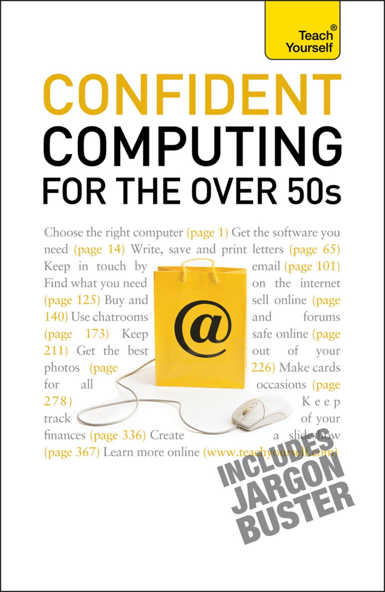 Confident Computing for the Over 50s: A non-technical practical guide for the late, absolute beginner