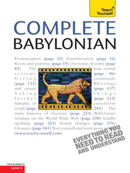Complete Babylonian: A Comprehensive Guide to Reading and Understanding Babylonian, with Original Texts