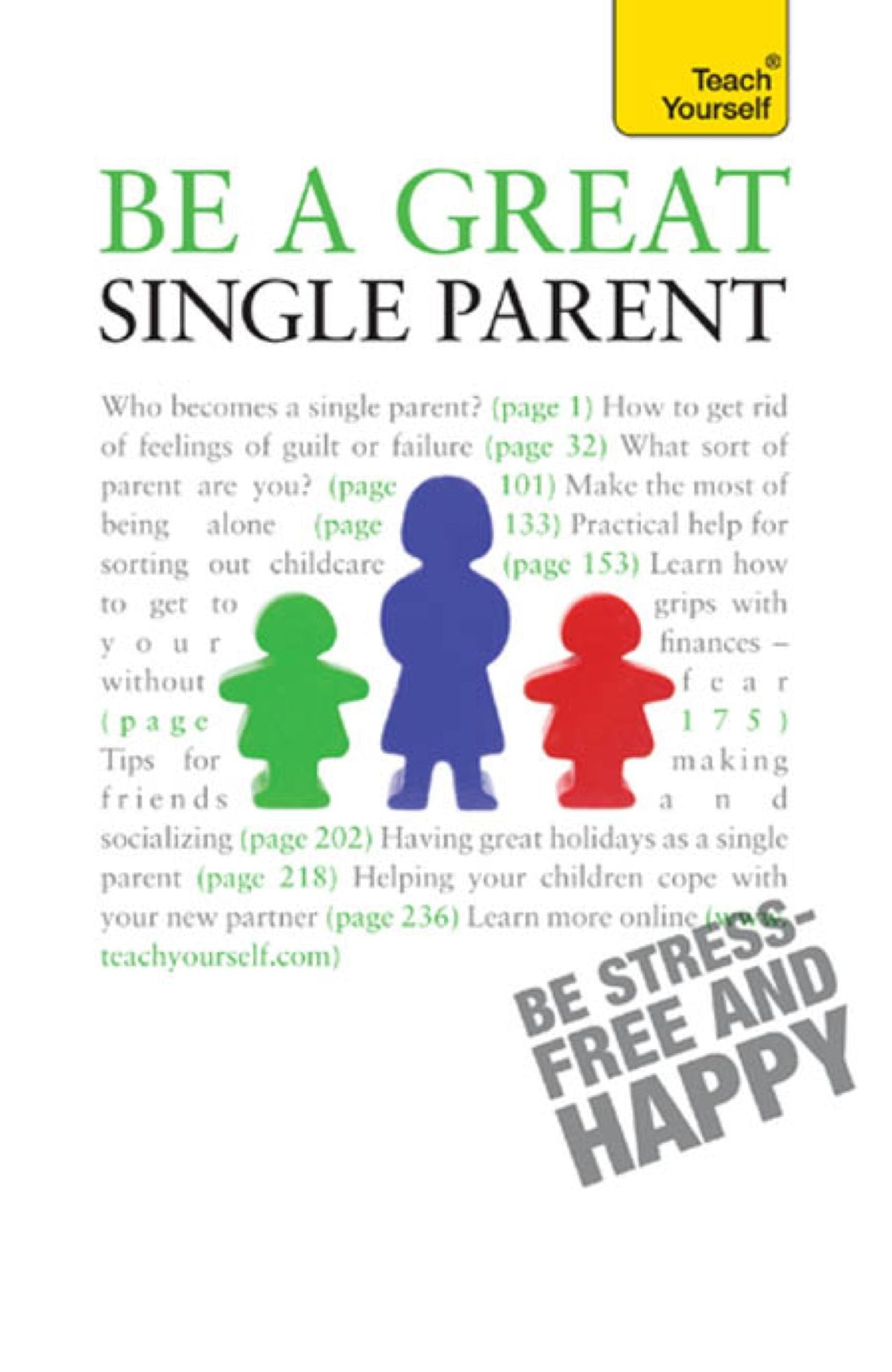 Be a Great Single Parent: A supportive, practical guide to single parenting