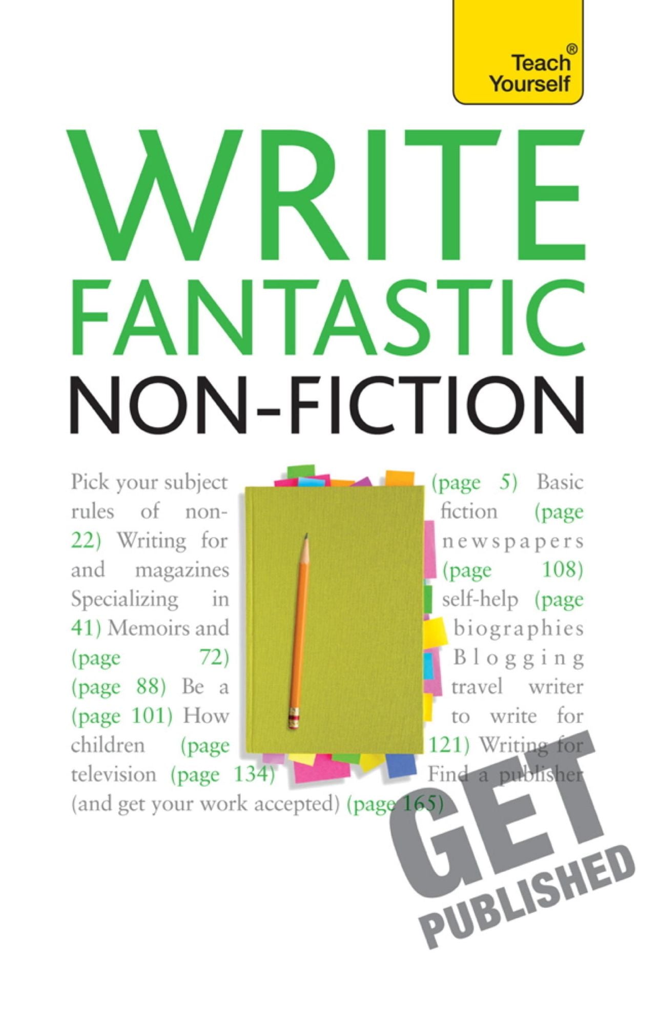 Write Fantastic Non-fiction - and Get It Published: Teach Yourself