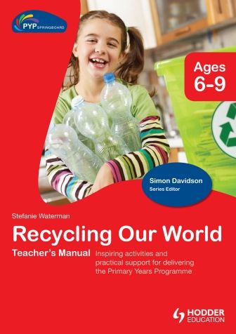 PYP Springboard Inquiry Box: Recycling Our World