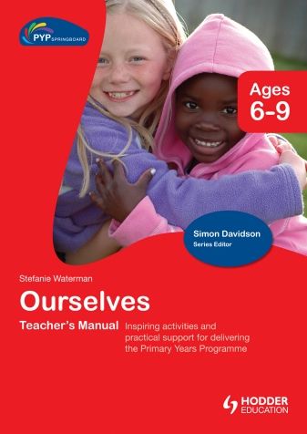 PYP Springboard Teacher's Manual: Ourselves