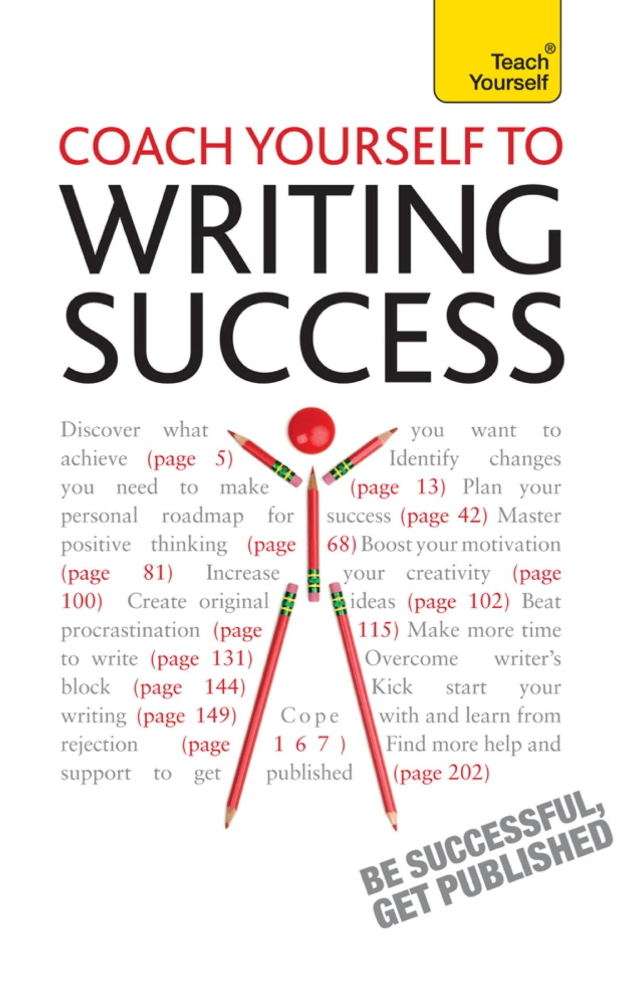 Coach Yourself to Writing Success: Teach Yourself: Boost Motivation, Increase Creativity and Achieve Your Writing Goals