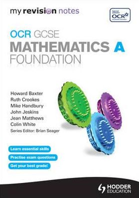 OCR Gcse Mathematics A. Foundation Revision Guide