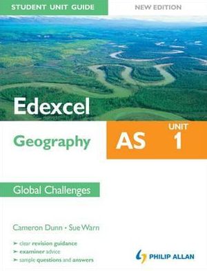 Edexcel AS Geography Student Guide, Unit 1: Global Challenges
