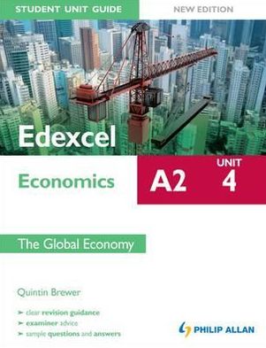 Edexcel A2 Economics Unit 4, . the Global Economy