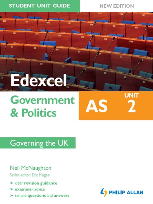 Edexcel AS Government & Politics Student Unit Guide: Unit 2 New Edition Governing the UK