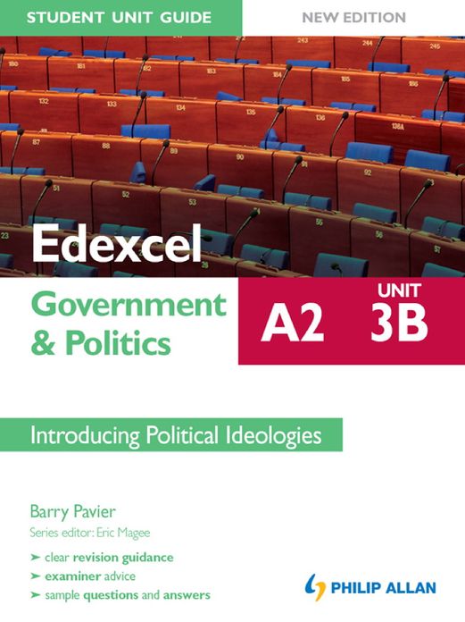 Edexcel A2 Government & Politics Student Unit Guide (New Edition): Unit 3B Introducing Political Ideologies