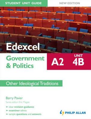Edexcel A2 Government & Politics Student Unit Guide Unit 4(b), . Other Ideological Traditions