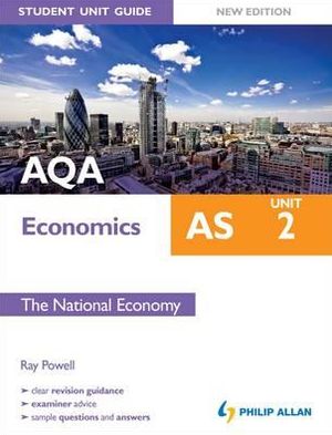 Aqa as Economics Unit 2, . the National Economy