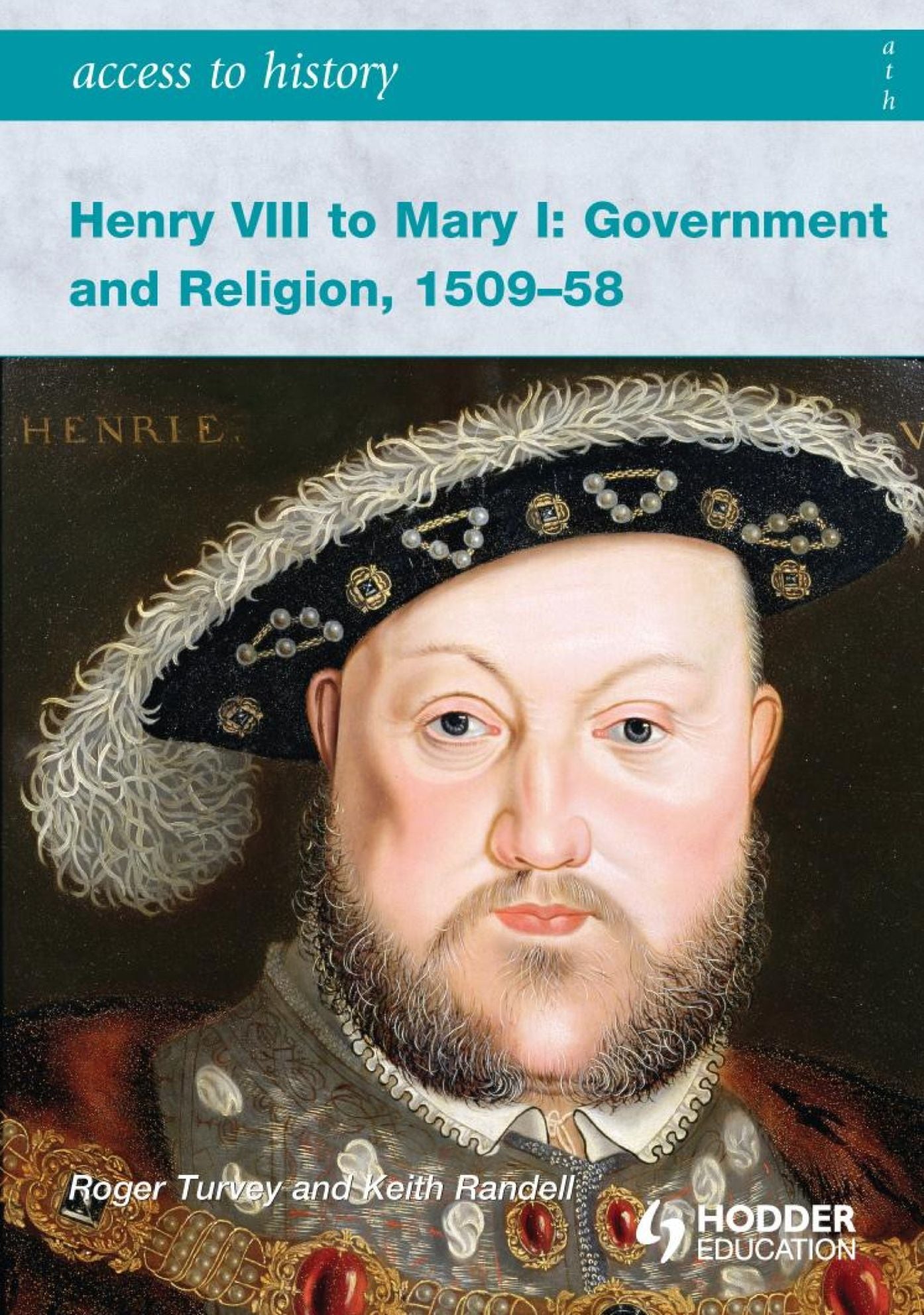 Access to History: Henry VIII to Mary I: Government and Religion 1509-1558