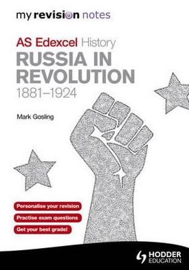 Russia in Revolution, 1881-1924: My Revision Notes Edexcel AS History