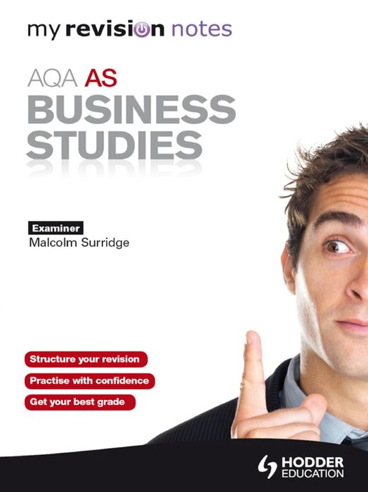 My Revision Notes: AQA AS Business Studies: My Revision Notes