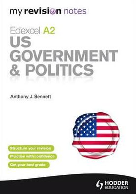 US Government & Politics: Edexcel A2 (My Revision Notes)