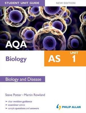 Aqa as Biology Student Unit Guide: Biology and Disease