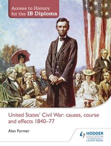 United States Civil War: Causes, Course & Effects, 1840-77