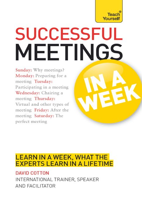 Successful Meetings in a Week: Teach Yourself