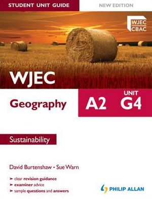 WJEC A2 Geography Student Guide: G4 Sustainability