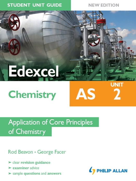 Edexcel AS Chemistry Student Unit Guide New Edition: Unit 2 Application of Core Principles of Chemistry