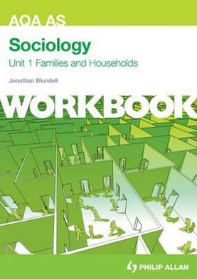 Aqa as Sociology Unit 1, . Families and Households