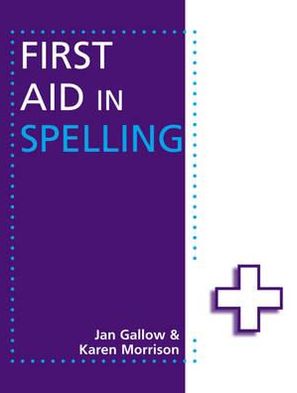 First Aid in Spelling. Jan Gallow, Karen Morrison