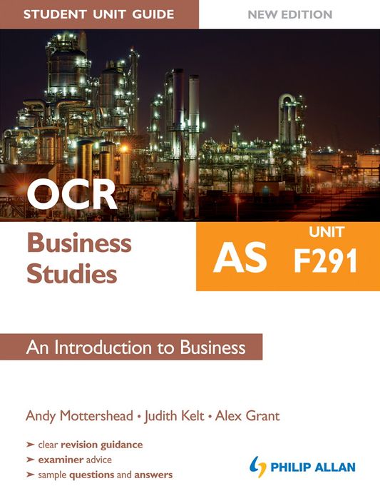 OCR AS Business Studies Student Unit Guide New Edition: Unit F291 An Introduction to Business
