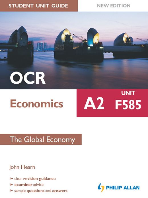 OCR A2 Economics Student Unit Guide New Edition: Unit F585 The Global Economy