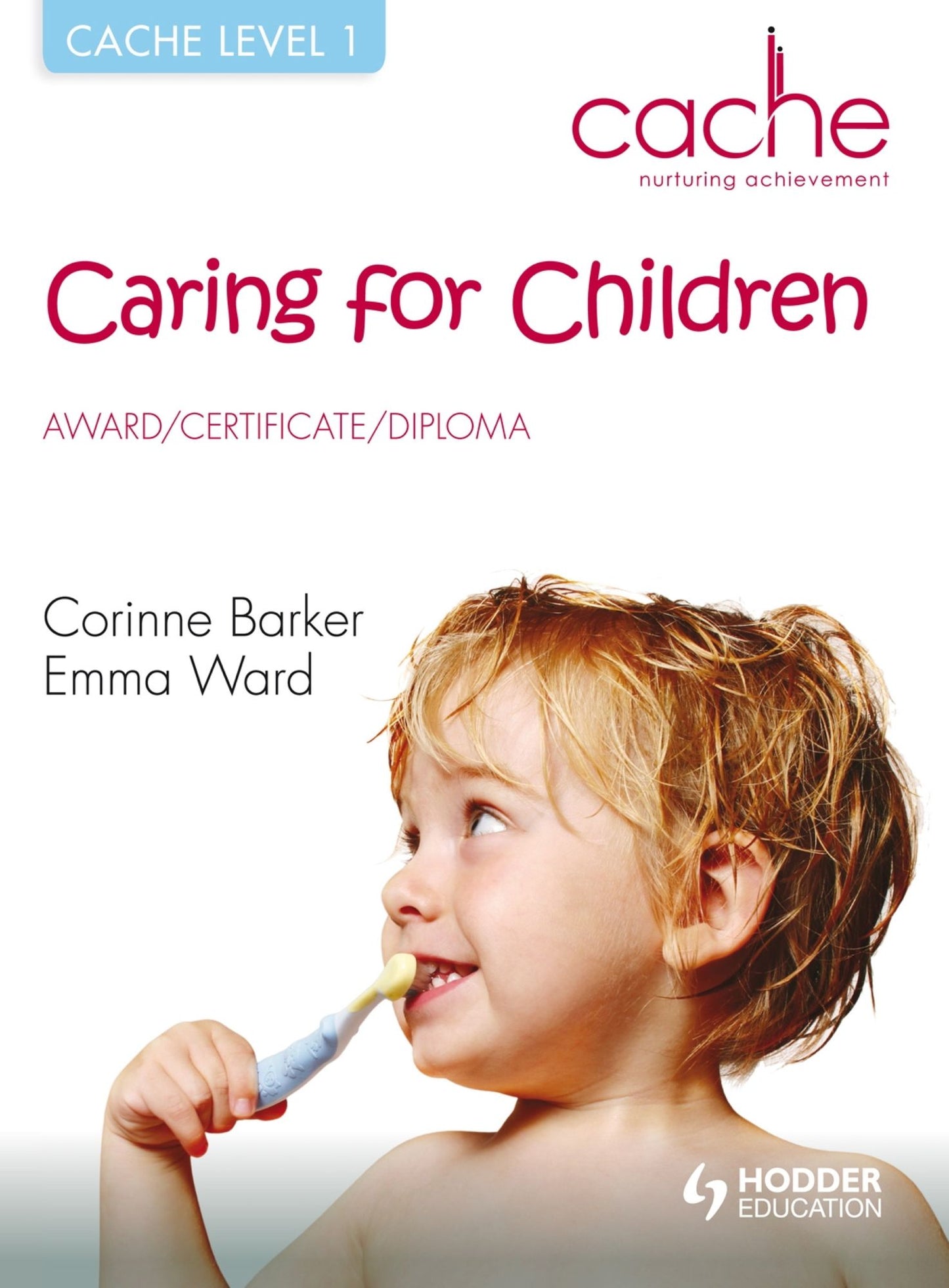 CACHE Level 1 Caring for Children: Award, Certificate, Diploma