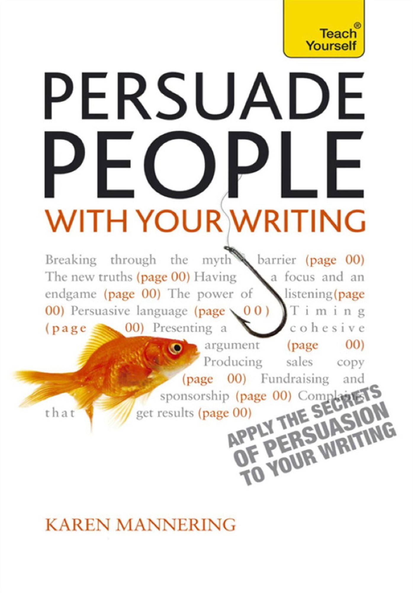 Persuade People with Your Writing: Teach Yourself