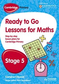 Cambridge Primary Ready to Go Lessons for Mathematics, Stage 5: A Lesson Plan for Teachers