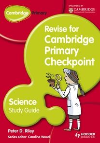 Cambridge Primary: Revise for Cambridge Primary Checkpoint Science Study Guide: Student Edition