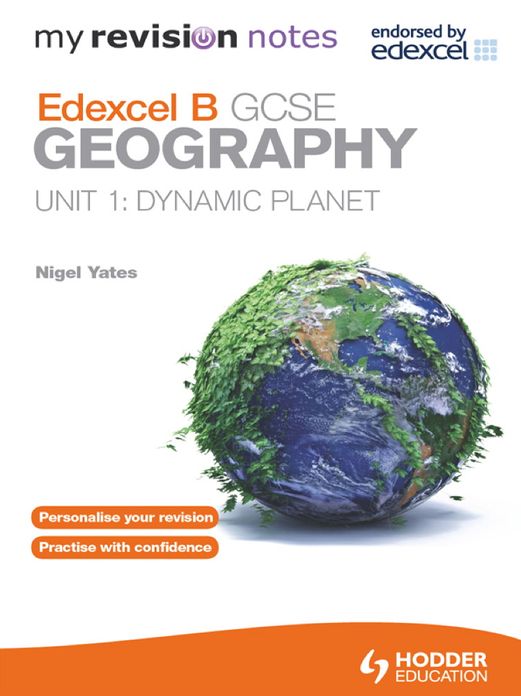 My Revision Notes: Edexcel B GCSE Geography Unit 1: Dynamic Planet