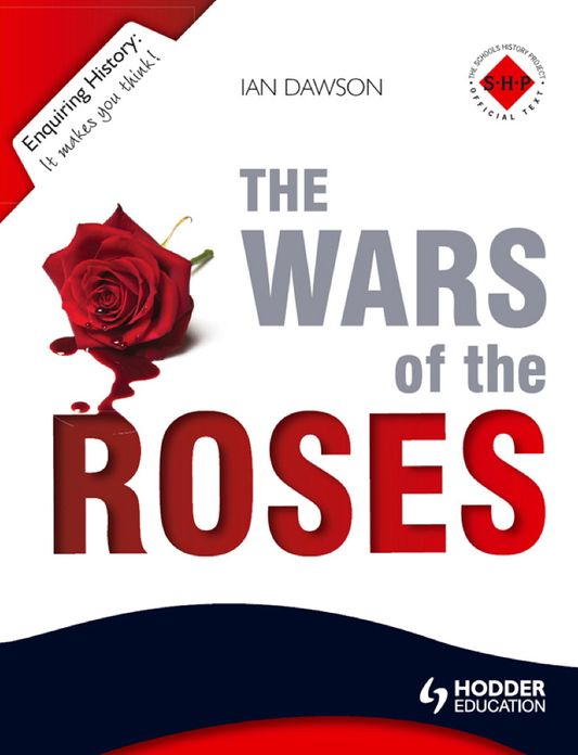 Enquiring History: The Wars of the Roses: England 1450-1485