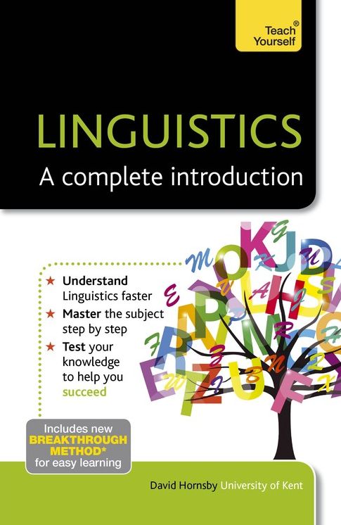 Teach Yourself Linguistics : A Complete Introduction