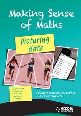 Making Sense of Maths: Picturing Data Student's Book: Collecting, representing, analysing & interpreting data
