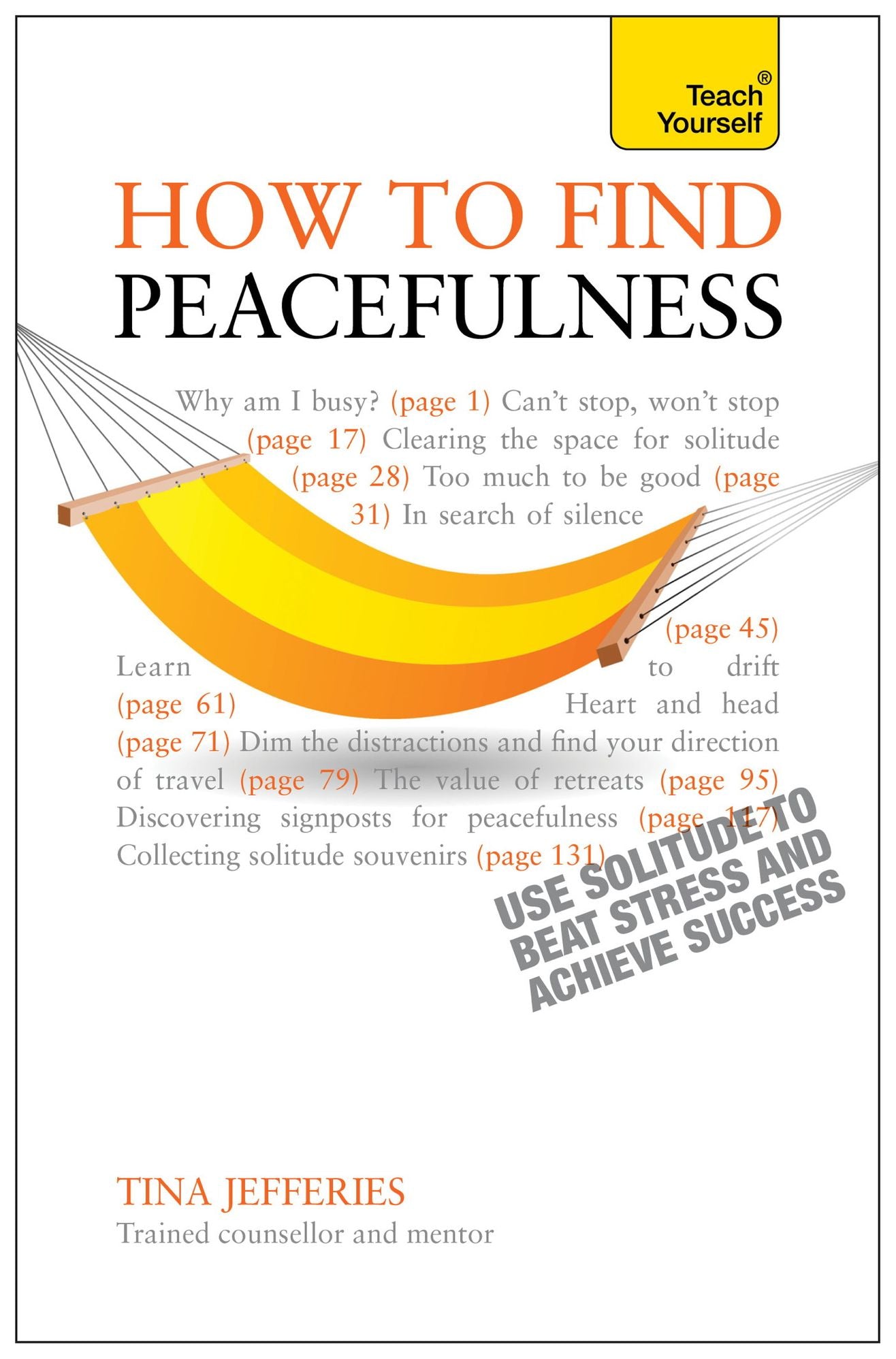 Peacefulness - The Secret of How to Use Solitude to Counter Stress and Breed Success: Teach Yourself
