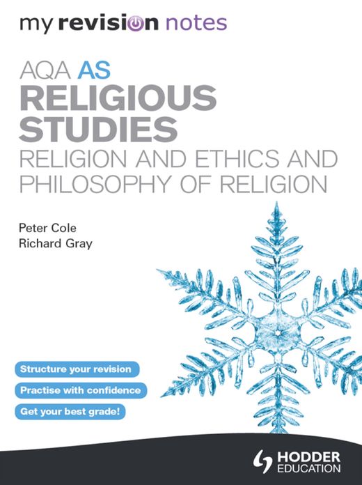 My Revision Notes: AQA AS Religious Studies: Religion and Ethics and Philosophy of Religion