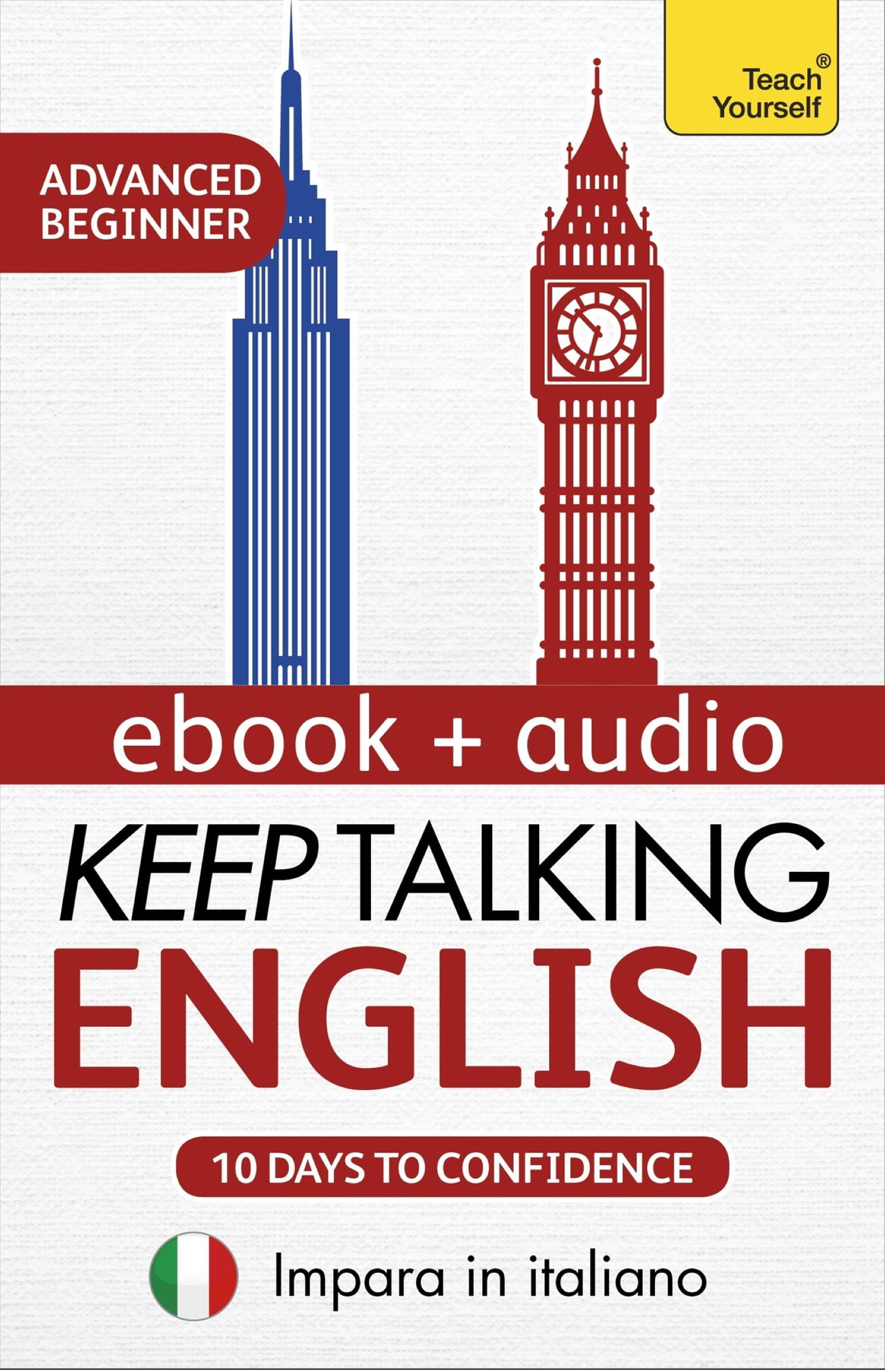 Keep Talking English Audio Course - Ten Days to Confidence: Learn in English: Enhanced Edition