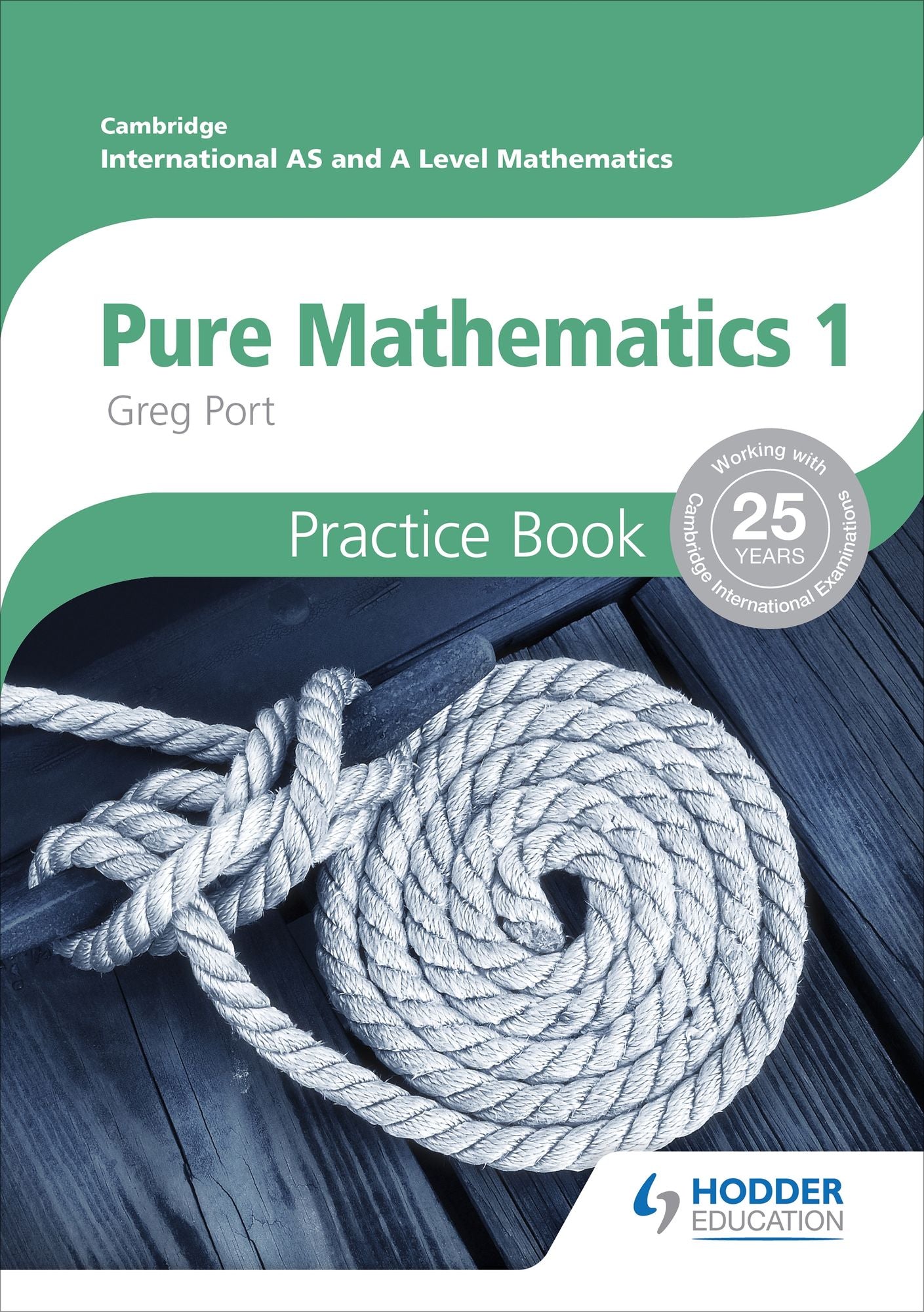 Cambridge International A/As Mathematics, Pure Mathematics 1 Practice Book