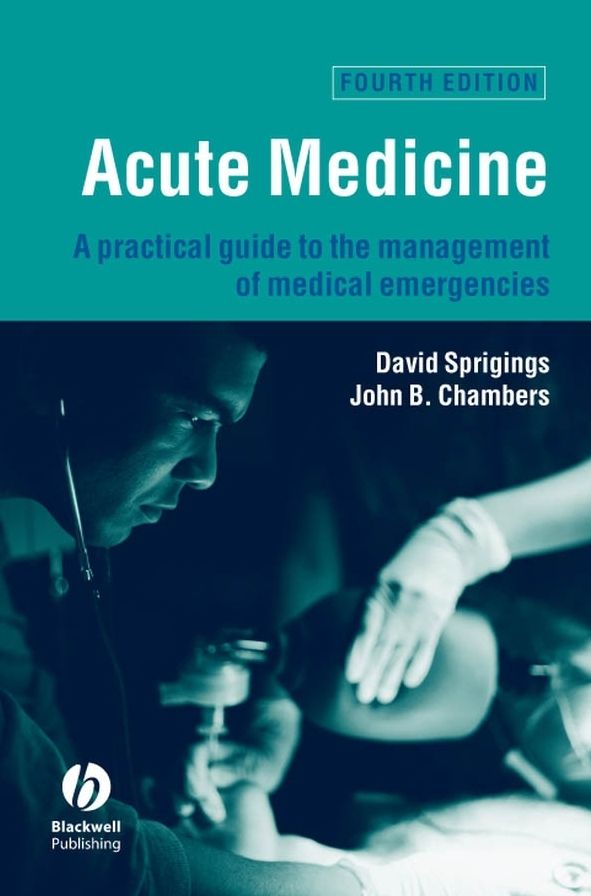 Acute Medicine: A Practical Guide to the Management of Medical Emergencies