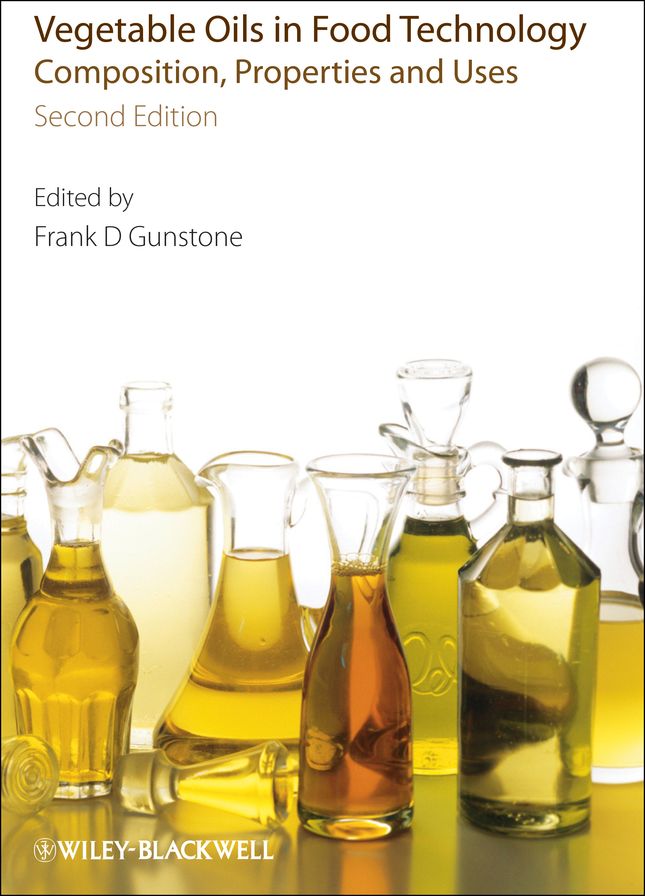 Vegetable Oils in Food Technology: Composition, Properties and Uses