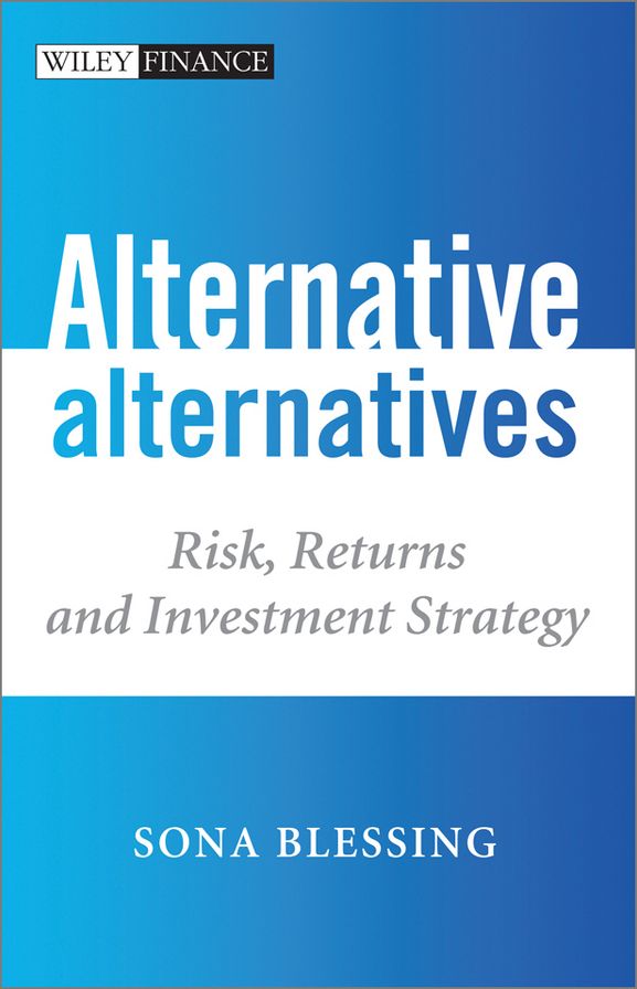 Alternative Alternatives: Risk, Returns and Investment Strategy