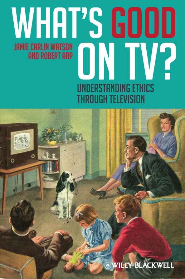 What's Good on TV?: Understanding Ethics Through Television