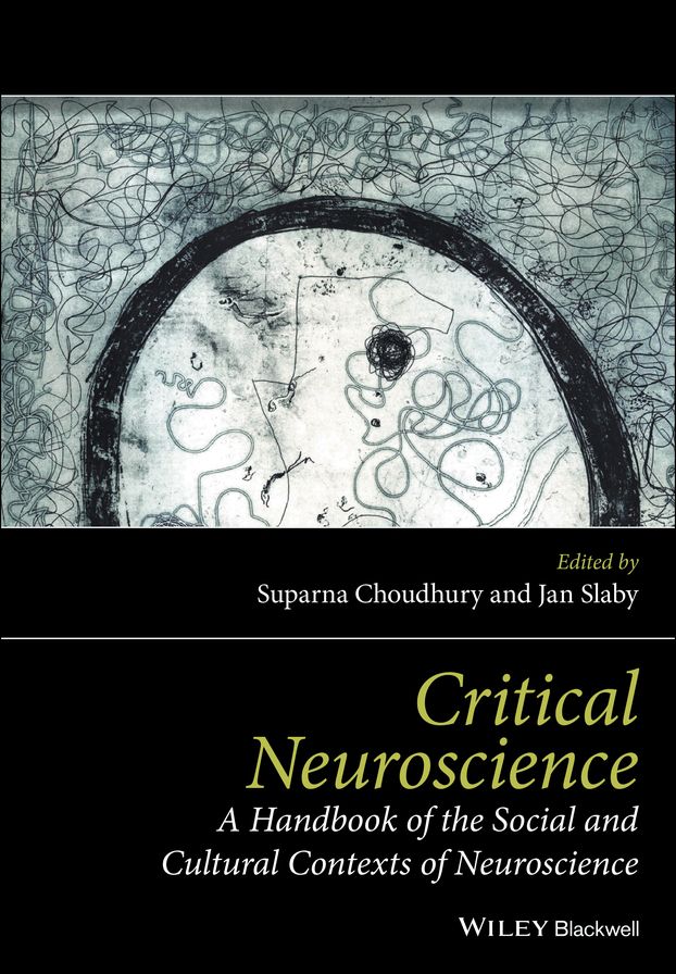 Critical Neuroscience: A Handbook of the Social and Cultural Contexts of Neuroscience